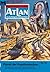 Atlan 10: Planet der Vogelmenschen: Atlan-Zyklus "Im Auftrag der Menschheit" (Atlan classics) (German Edition)