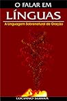 O Falar em Línguas: A Linguagem Sobrenatural de Oração