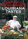 Chef Paul Prudhomme's Louisiana Tastes by Paul Prudhomme