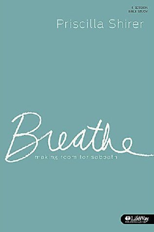 Breathe: Making Room for Sabbath - Bible Study Book (Paperback)