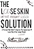 The Loose Skin Solution (After Weight Loss): A personal help guide to improve the appearance of loose skin after weight loss