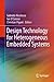 Design Technology for Heterogeneous Embedded Systems