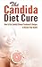 The Candida Diet Cure: How ...