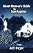 Ghost Hunter's Guide to Los Angeles by Jeff Dwyer