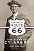 Father of Route 66 by Susan Croce Kelly Father of Route 66 by Susan Croce Kelly