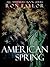 American Spring: The Decline, Fall, and Rebirth of the American Empire