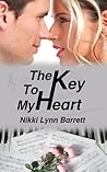 The Key To My Heart by Nikki Lynn Barrett