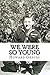 We Were So Young: The WWII Memoirs of Howard Graves