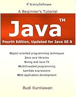 Java: A Beginner's Tutorial, Updated for Java SE 8