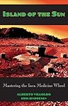 Island of the Sun: Mastering the Inca Medicine Wheel