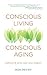 Conscious Living, Conscious...