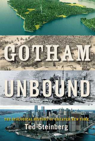 Gotham Unbound: The Ecological History of Greater New York (Hardcover)