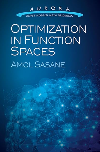 Optimization in Function Spaces (Aurora: Dover Modern Math Originals)