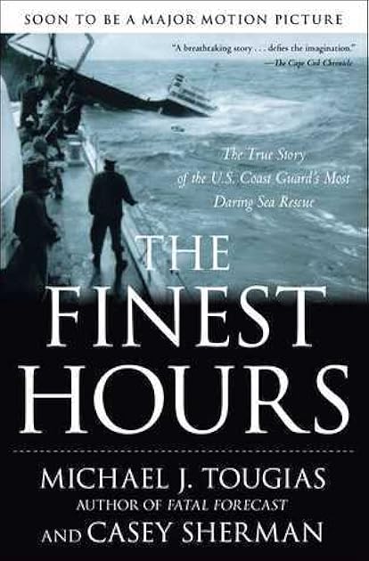 The Finest Hours: The True Story of the U.S. Coast Guard's Most Daring Sea Rescue