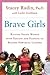 Brave Girls: Raising Young ...