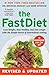 The FastDiet: Lose Weight, Stay Healthy, and Live Longer with the Simple Secret of Intermittent Fasting