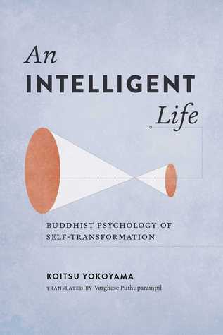 An Intelligent Life: Buddhist Psychology of Self-Transformation (Paperback)