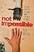 Not Impossible: The Art and...