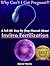 Why Can't I Get Pregnant?! - A Tell All, Step By Step Manual About Invitro Fertilization (IVF) Infertility