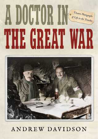 A Doctor in The Great War: Unseen Photographs of Life in the Trenches (Kindle Edition)