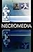 Necromedia (Volume 33) (Posthumanities)