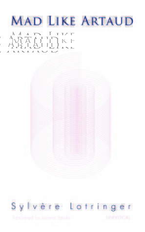 Mad Like Artaud (Univocal)