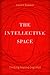 The Intellective Space: Thinking beyond Cognition (Volume 32) (Posthumanities)