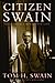Citizen Swain: Tales from a Minnesota Life