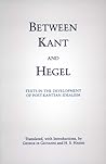 Between Kant & Hegel: Texts in the Development of Post-Kantian Idealism