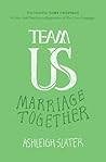 Team Us by Ashleigh Slater