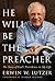 He Will Be the Preacher: The Story of God's Providence in My Life