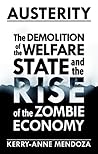 Austerity: The Demolition of the Welfare State and the Rise of the Zombie Economy