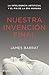 Nuestra invención final by James Barrat