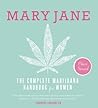 Mary Jane: The Complete Marijuana Handbook for Women