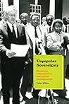 Unpopular Sovereignty: Rhodesian Independence and African Decolonization Unpopular Sovereignty: Rhodesian Independence and African Decolonization