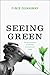 Seeing Green: The Use and A...