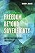 Freedom Beyond Sovereignty: Reconstructing Liberal Individualism