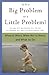 Is It a Big Problem or a Little Problem? by Amy Egan
