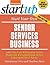 Start Your Own Senior Services Business: Adult Day-Care, Relocation Service, Home-Care, Transportation Service, Concierge, Travel Service (StartUp Series)