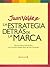 Juan Valdez. La estrategia detrás de la marca (Spanish Edition)