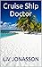 Cruise Ship Doctor: A Backdoor Medical Fetish Erotic Story (The Doctor’s Travels Book 1)