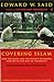 Covering Islam: How the Media and the Experts Determine How We See the Rest of the World