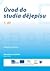 Úvod do studia dějepisu, 1. díl by Tomáš Dvořák