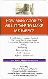 How Many Cookies Will It Take to Make Me Happy? - Daily Inner-Journal Guided Workshop for Licking Sugar Addiction, Disorderly and Secret Eating - Day Three