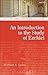 An Introduction to the Study of Ezekiel by Michael A. Lyons