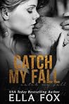 Catch My Fall by Ella Fox