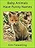 Baby Animals Have Funny Names by Kim Flewelling