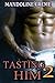Tasting Him #2