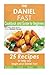 The Daniel Fast: Cookbook and Guide for Beginners