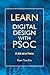 Learn Digital Design with PSoC, a bit at a time